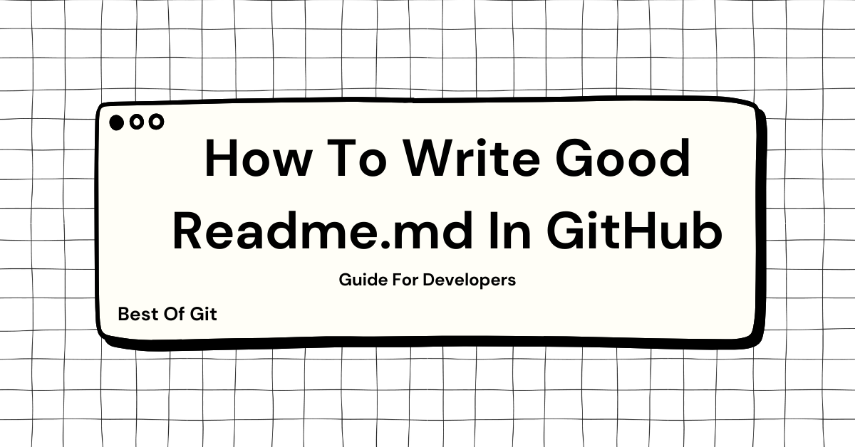 How To Write The Best Readme.Md File For GitHub?